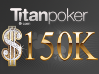Titan Poker $150K Garantiert
